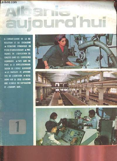 L'Albanie aujourd'hui n1 janvier-fvrier 1972 - Aspects de la vie albanaise - a l'avant garde de la rvolution et de l'dification socialiste - economie dynamique en plein epanouissement - problemes de l'dification socialiste dans les campagnes ...