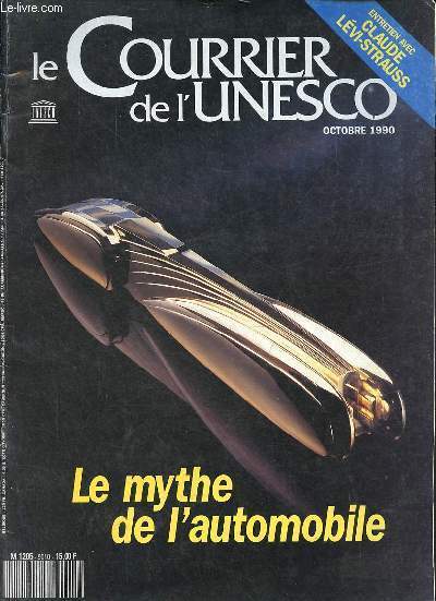 Le courrier de l'Unesco octobre 1990 - Le mythe de l'automobile - Une passion dvoye - la vitesse, un lan de bonheur - nostalgie - la premire ford - en conduisant le dragon - la rvolution automobile - la desse - l'indispensable flau - sex drive...