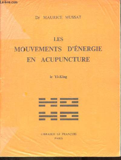 Les mouvements d'nergie en acupuncture le Yi-King.