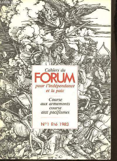 Cahiers du Forum pour l'indpendance et la paix n1 t 1983 - Course aux armements course aux pacifismes.