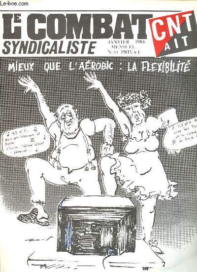 Le combat syndicaliste n55 janvier 1986 - La flexibilit sera la precarit et le feodalisme - chr bordeaux, mammouth toulouse gramont, bassens, telex - debat pour la preparation d'une rencontre regionale autogestionnaire - aujourd'hui la crise ...