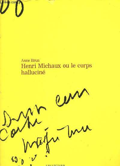 Henri Michaux ou le corps hallucin - Collection les empcheurs de penser en rond.