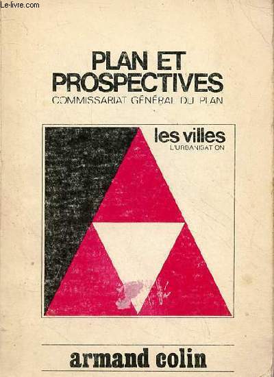 Plan et prospectives - Commissariat gnral du plan - Les villes - 1 : l'urbanisation.