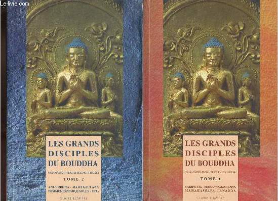 Les grands disciples du Bouddha - Tome 1 + Tome 2 (2 volumes) - Tome 1 : Sariputta - mahamoggallana - mahakassapa - ananda - Tome 2 : Anuruddha - mahakaccana - femmes remarquables etc.