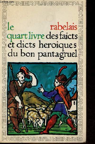 Le quart livre des faicts et dicts heroiques du bon pantagruel - Collection GF n240.