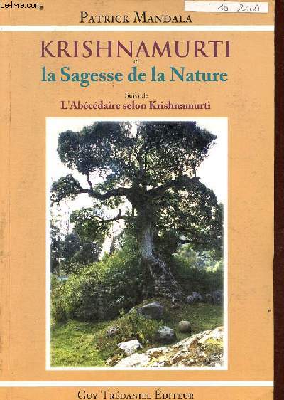 Krishnamurti et la sagesse de la nature suivi de l'abcdaire selon Krishnamurti.