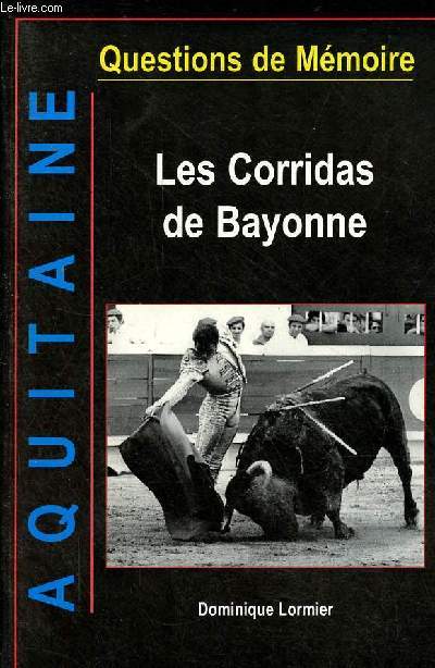 Les Corridas de Bayonne - Collection questions de mmoire.