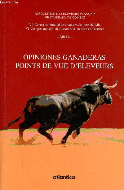 Opiniones ganaderas / Points de vue d'leveurs - VIe Congreso mundial de los criadores de toros de lidia / VIe Congrs mondial des leveurs de taureaux de combat - Arles.