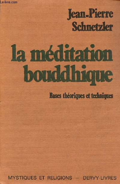 La mditation bouddhique - Bases thoriques et techniques - Collection 
