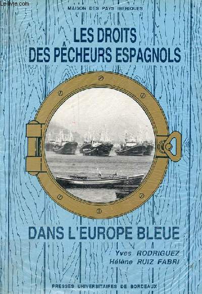 Les droits des pcheurs espagnols dans l'Europe bleue - Collection de la maison des pays ibriques n40.
