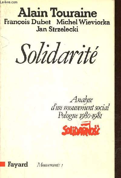 Solidarit - Analyse d'un mouvement social Pologne 1980-1981 - Collection Mouvements 1.
