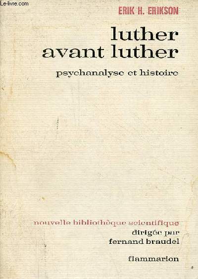 Luther avant Luther - Psychanalyse et histoire - Collection nouvelle bibliothque scientifique.