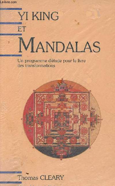 Yi King et mandalas - Un programme d'tude pour le livre des transformations.