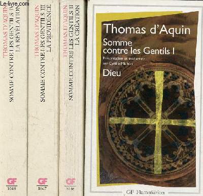 Somme contre les Gentils - Tome 1 : Dieu - Tome 2 : la cration - Tome 3 : la providence - Tome 4 : la rvlation - Collection GF n1045-1046-1047-1048.