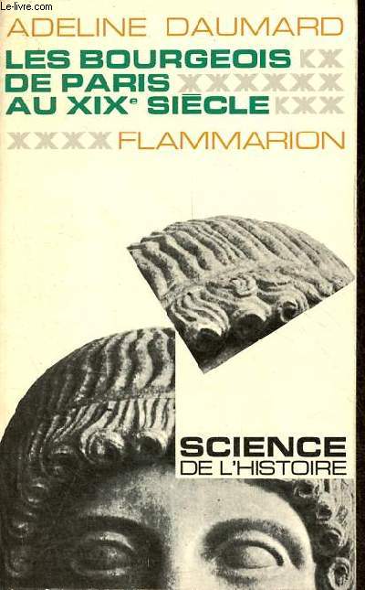 Les bourgeois de Paris au XIXe sicle - Collection science de l'histoire.