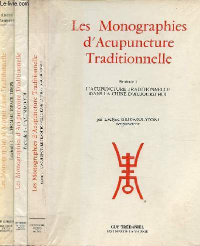 Les Monographies d'Acupuncture Traditionnelle - Fascicules 1 + 2 + 3 (3 volumes).