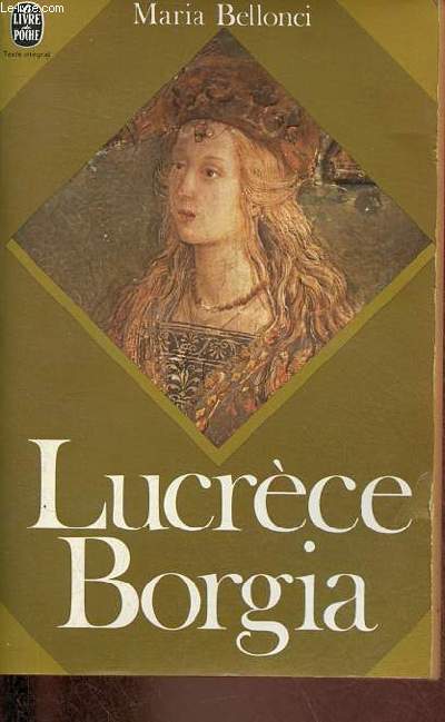 Lucrce Borgia sa vie et son temps - Collection le livre de poche n679.