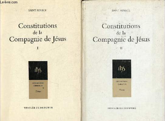 Constitutions de la Compagnie de Jsus - Tome 1 + Tome 2 (2 volumes) - Collection Christus n23-24 textes.