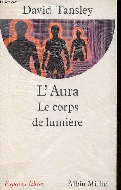 L'Aura - Le corps de lumire - Collection Espaces libres n3.