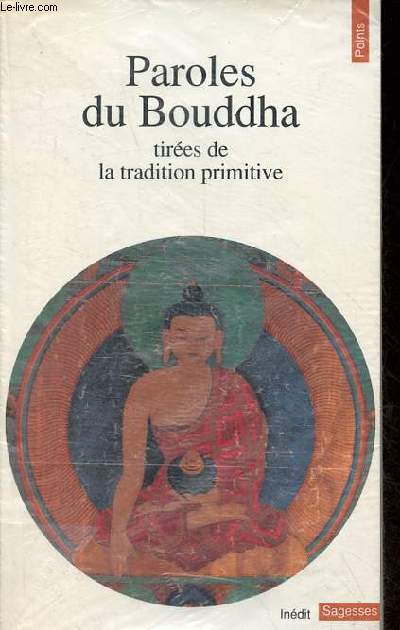 Paroles du Bouddha tires de la tradition primitive - Collection Points Sagesses n40.