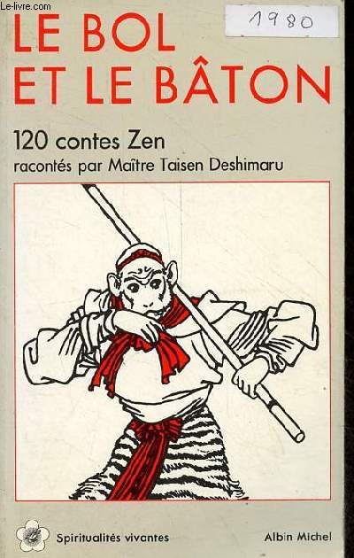 Le bol et le bton - 120 contes zen - Collection spiritualits vivantes n59.