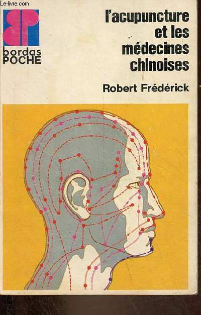 L'acupuncture et les mdecines chinoises - Collection bordas poche n15.