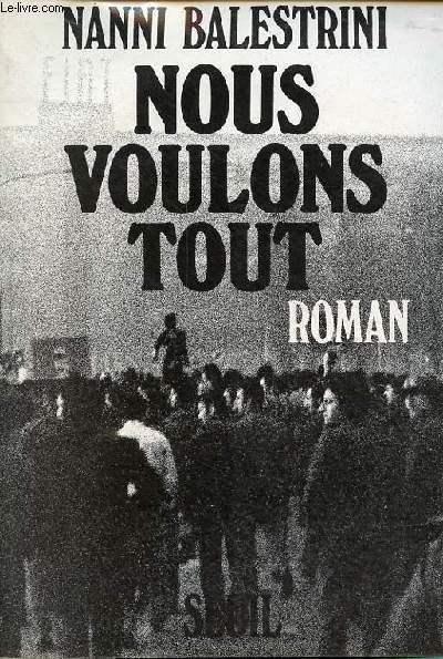 Nous voulons tout - roman.