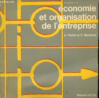 Economie et organisation de l'entreprise - Classes de 1re G Baccalaurat de Technicien conomique (toutes options).