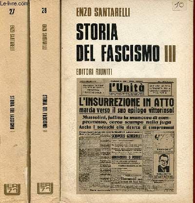 Storia del fascismo - Tome 1 + 2 + 3 (3 volumes) - Tome 1 : La crisi liberale - Tome 2 : la dittatura capitalistica - Tome 3 : la guerra e la sconfitta - Universale n27-28-29.