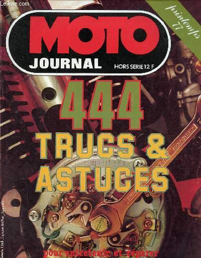 Moto journal hors srie printemps 77 - 444 trucs & astuces pour entretenir et rparer.