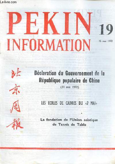 Pkin Information n19 15 mai 1972 - Dclaration du Gouvernement de la Rpubique populaire de Chine 11 mai 1972 - Indochine au cours du mois coul communiqu du Commandant des FAPL du Sud Viet Nam - les coles de cadres du 7 mai ...