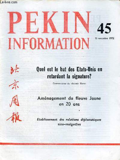 Pkin Information n45 13 novembre 1972 - Amnagement du fleuve jaune en 20 ans - quel est le but des Etats-Unis en retardant la signature ? - notes d'tude sur problmes stratgiques de la guerre rvolutionnaire en Chine, Kin Tsan ...