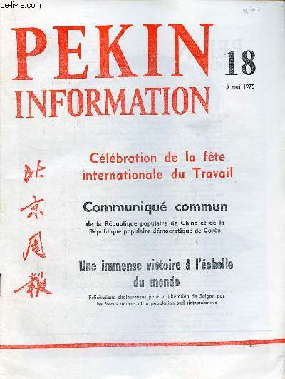 Pkin Information n18 5 mai 1975 - Message de chaleureuses flicitations pour la libration de Saigon - le prsident Kim II Sung quitte la Chine - message de remerciements du camarade Kim II Sung - flicitations pour le 45e anniversaire de la fondation..