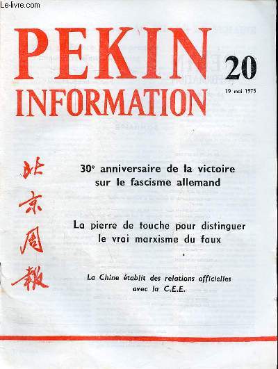Pkin Information n20 19 mai 1975 - Visite en France du vice-premier ministre Teng Siao-ping - 30e anniversaire de la victoire sur le fascisme allemand - assimiler la thorie dans le seul but de l'appliquer, Tien Tchouen - la pierre de touche ...