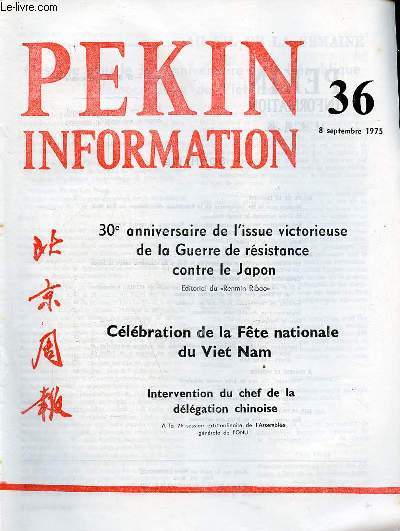 Pkin Information n36 8 septembre 1975 - Message pour le 30e anniversaire de la rpublique dmocratique du Viet Nam - 30e anniversaire de l'issue victorieuse de la guerre de rsistance contre le japon - clbration de la fte brillante du viet nam ...