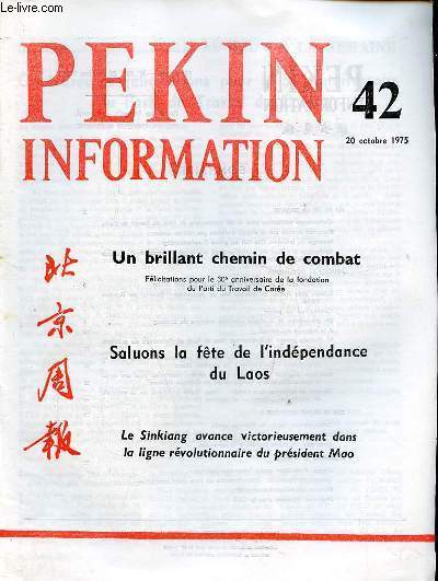 Pkin Information n42 20 octobre 1975 - Chaleureuses flicitations pour le 30e anniversaire du parti du travail de Core - message du prsident Chu Teh au prince Souphanouvong - un brillant chemin de combat - saluons avec chaleur la brillante fte...