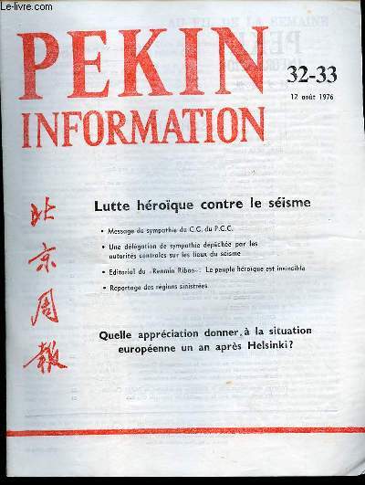 Pkin Information n32-33 12 aot 1976 - Message de sympathie du CC du PCC  la population des rgions sinistres - le peuple hroque est invincible - une dlgation des autorits centrales sur les lieux du sisme - les populations sinistres ...