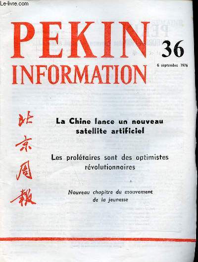 Pkin Information n36 6 septembre 1976 - La Chine lance un nouveau satellite artificiel - les proltaires sont des optimistes rvolutionnaires - nouveau chapitre du mouvement de la jeunesse - les gardes rouges vont de l'avant - le peuple namibien ...