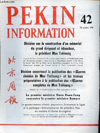 Pkin Information n42 18 octobre 1976 - Dcision sur la construction d'un mmorial du grand dirigeant et ducateur le Prsident Mao Tstoung - dcision concernant la publication des oeuvres choisies de Mao Tstoung et les travaux prparatoires ...