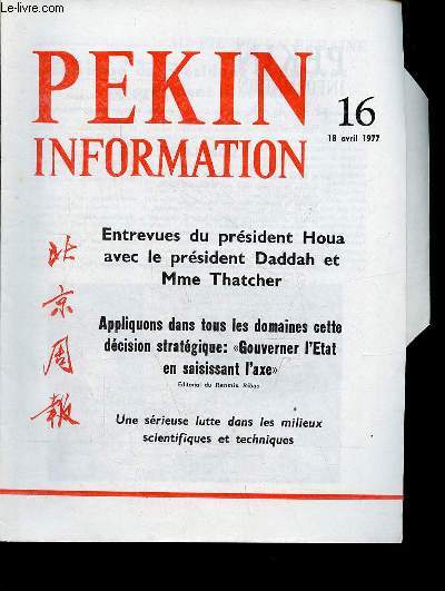 Pkin Information n16 18 avril 1977 - Entrevue du prsident Houa avec le prsident Daddah - entrevue du prsident Houa avec Mme Thatcher - appliquons dans tous les domaines cette dcision stratgique : gouverner l'Etat en saissant l'axe ...