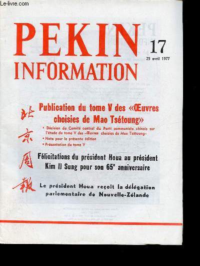 Pkin Information n17 25 avril 1977 - Publication et diffusion du tome V des oeuvres choisies de Mao Tstoung - message du prsident Houa au prsident Kim II Sung - le prsident Houa reoit le prsident de la chambre des reprsentants de Nouvelle-Zlande