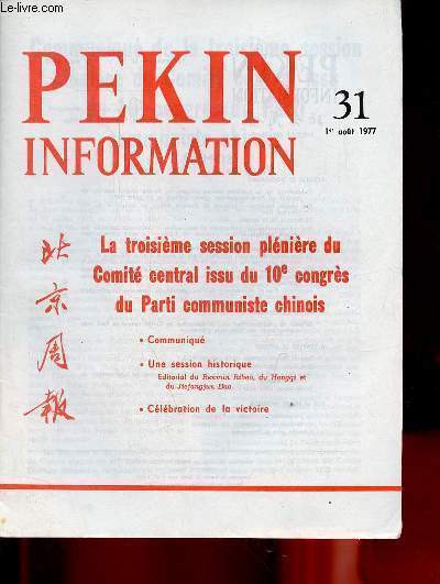 Pkin Information n31 1er aout 1977 - Communiqu de la troisime session plnire du Comit central issu du 10e congrs du parti communiste chinois - une session historique - clbration de la victoire - entrevue du prsident Houa ...