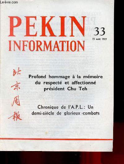 Pkin Information n33 15 aot 1977 - La lettre du prsident Mao  l'Universit du travail communiste du Kiangsi - entrevue du prsident Houa avec M.Waldheim - profond hommage  la mmoire du respect et affectionn president Chu Teh ...
