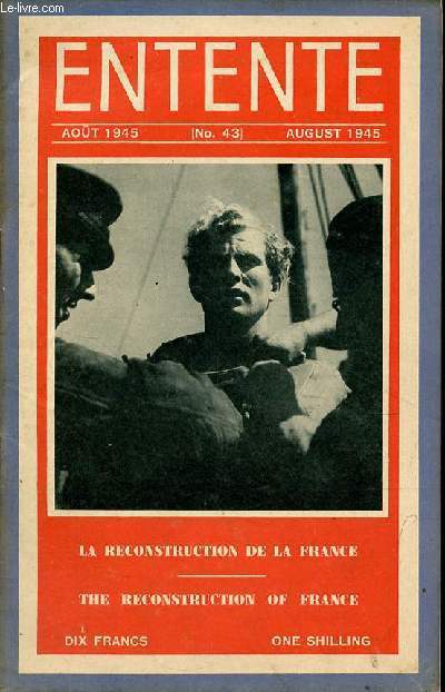 Entente n43 aot 1945 - Le bilan conomique de deux guerres - consquences financires de l'occupation - Dautry le reconstructeur - les rpercussions de la guerre sur l'urbanisme franais : l're icarienne - les chemins de fer franais ...