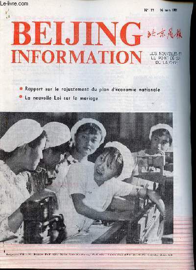Beijing Information n11 16 mars 1981 - Rapport sur le rajustement du plan d'conomie nationale et du budget d'tat pour 1981 - centralisation dans huit domaines - pourquoi une nouvelle loi sur le mariage - loi sur le mariage en rpublique populaire ...