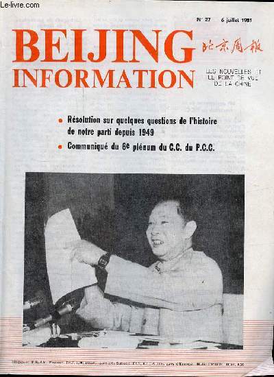 Beijing Information n27 6 juillet 1981 - 60e anniversaire de la fondation du PCC - le tourisme en expansion - visite de Huang Hua en Inde - communiqu de la 6e session plnire du comit central issu du 11e congrs du PCC - biographie de Hu Yaobang ...