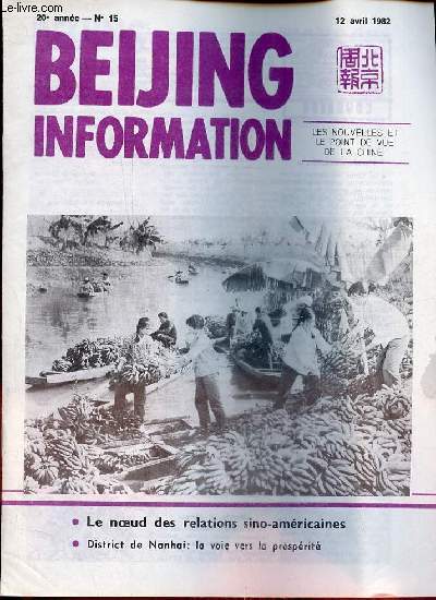Beijing Information n15 12 avril 1982 - Un congrs du PCV hostile au peuple - recrudescence de la guerre du Golfe - la position de la Chine sur les Malvinas - le noeud des relations sino-amricaines - district de Nanhai la voie vers la prosprit ...