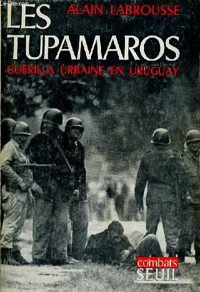 Les Tupamaros - Gurilla urbaine en Uruguay - Collection 