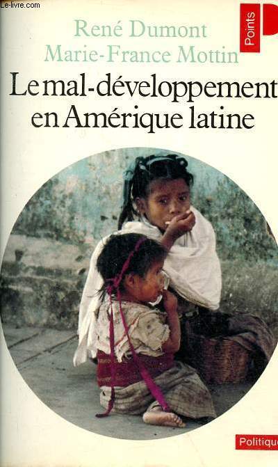 Le mal-dveloppement en Amrique latine - Mexique, Colombie, Brsil - Collection Points Politique n118.