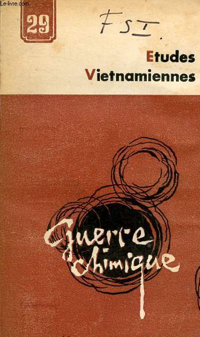 Etudes Vietnamiennes n29 1971 - Guerre chimique - Rapport d'introduction - le point de vue juridique - quelques donnes sur la guerre chimique au Sud Viet Nam en 1969-1970 - les effets des herbicides et dfoliants sur la faune et la flore du Sud Viet Nam